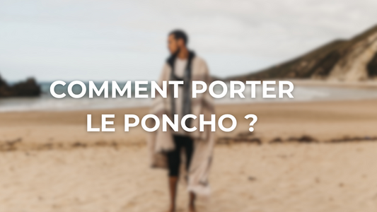 comment porter le poncho