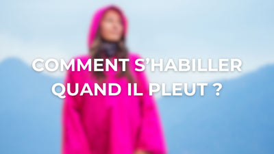 Comment s’habiller quand il pleut ? Le guide complet